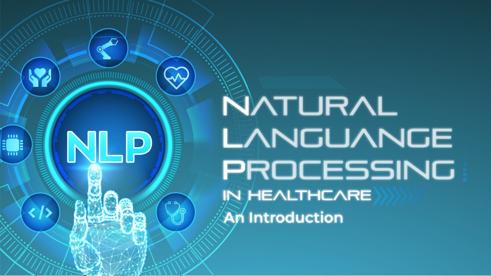 NLP (Natural Language Processing) In Healthcare: An Introduction