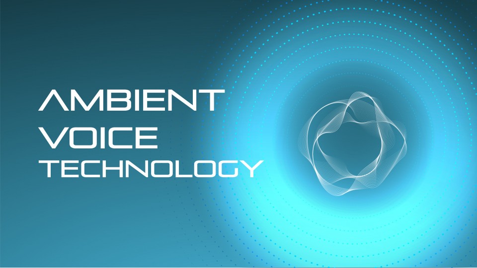 Ambient Voice Technology: What Is It?