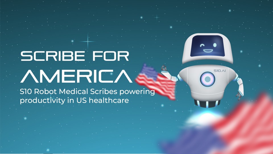 Scribe For America: S10.AI Robot Medical Scribes Powering Productivity For US Healthcare