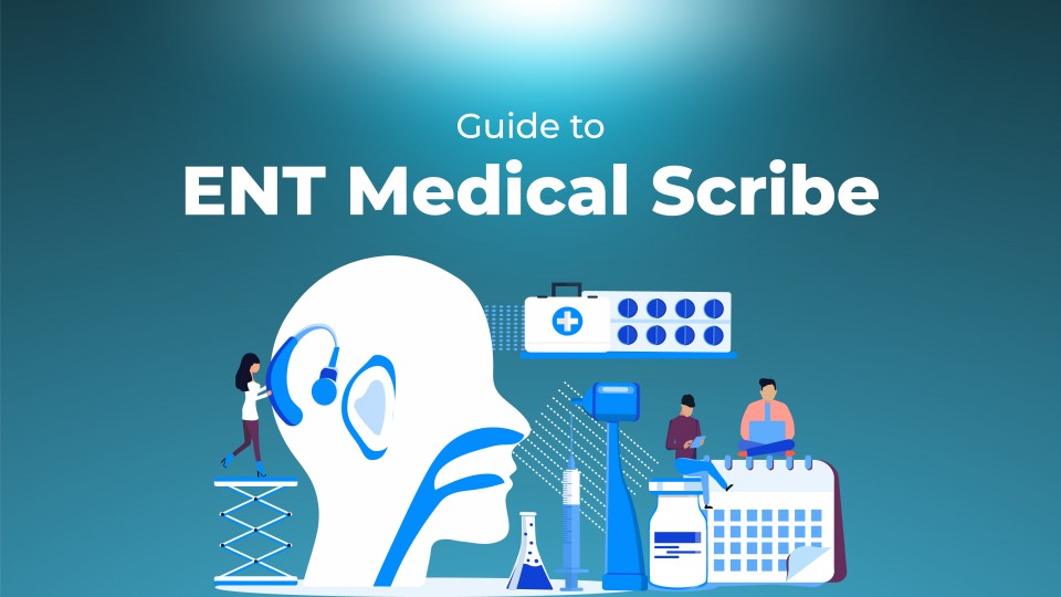 What Is An ENT Medical Scribe?