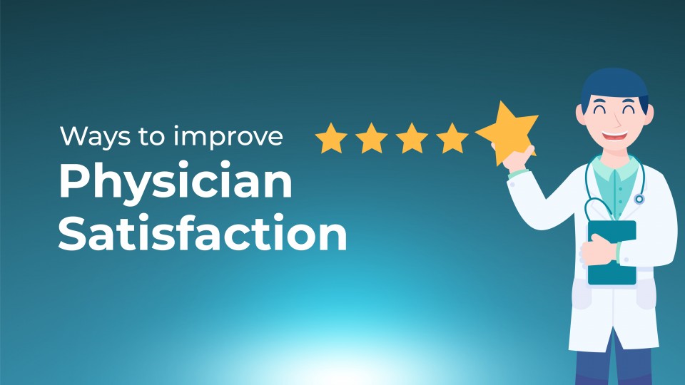 Ways To Improve Physician Satisfaction