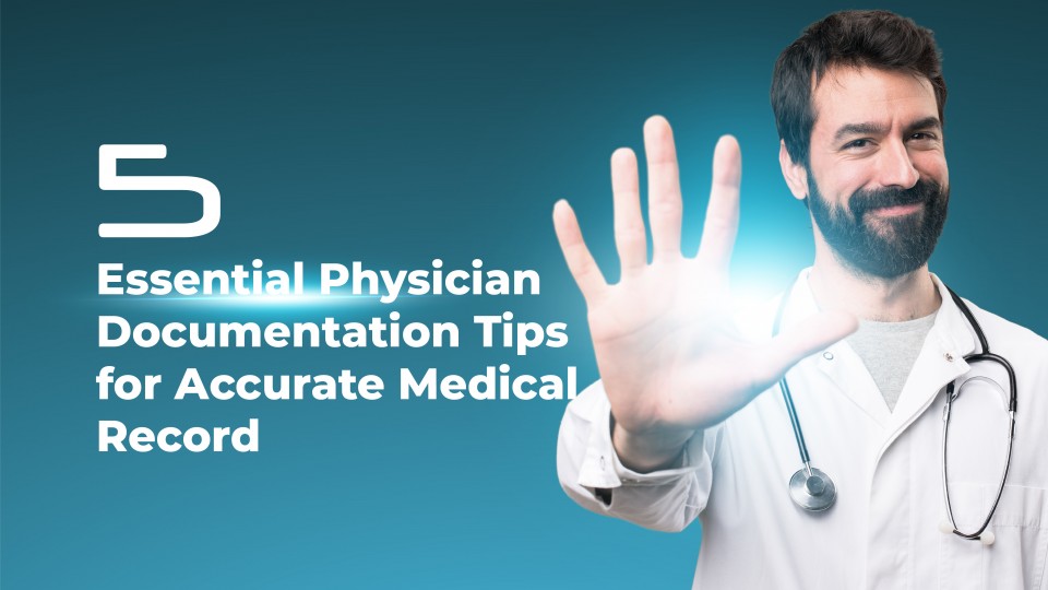 Physician Documentation Tips For Accurate Medical Record