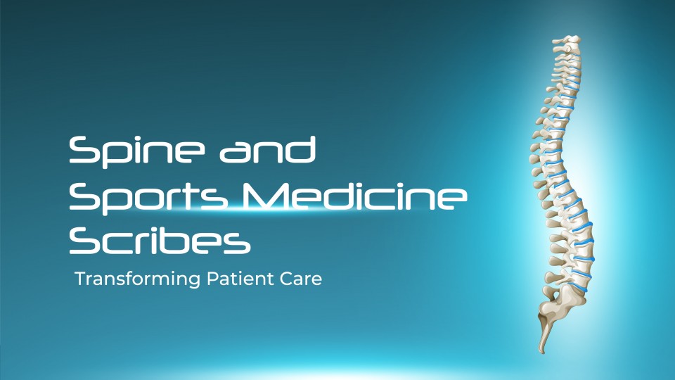 Spine & Sports Medicine Scribes And AI Scribe Technology: Transforming Patient Care