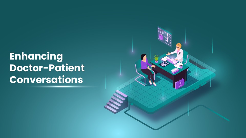 Enhancing Doctor-Patient Conversations