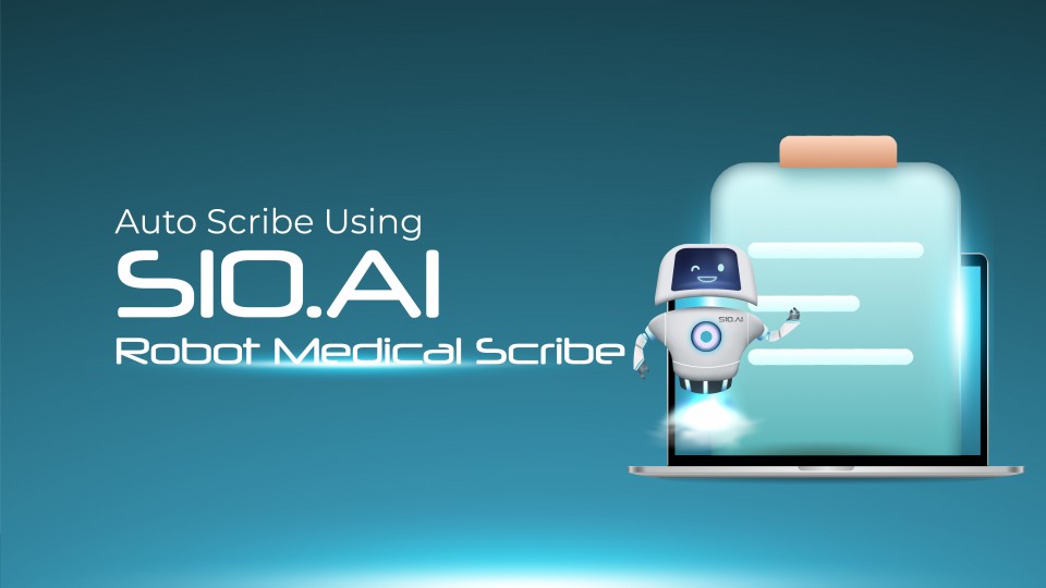 Autoscribe Using S10.AI Robot Medical Scribe