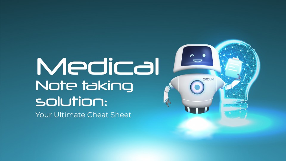 Medical Note Taking Solutions Your Ultimate Cheat Sheet