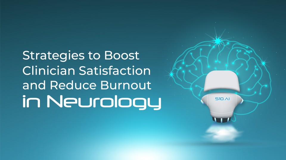 Strategies To Boost Clinician Satisfaction And Reduce Burnout In Neurology
