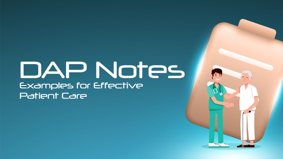 DAP Notes Examples For Effective Patient Care