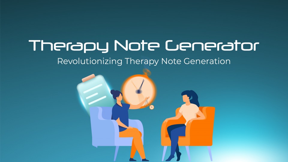 Therapy Note Generator: S10.AI Revolutionizing Therapy Note Generation