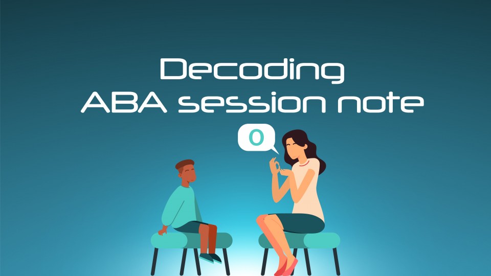 Decoding ABA Session Notes