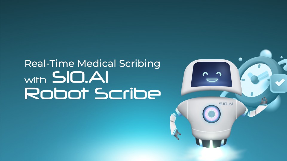 Real-Time Medical Scribing With S10.AI Robot Medical Scribe