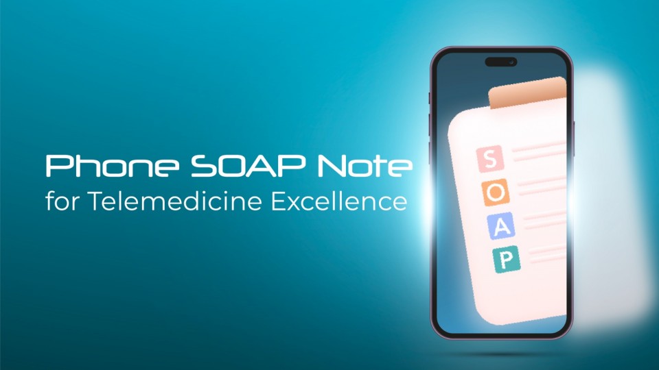 Phone SOAP Note For Telemedicine Excellence
