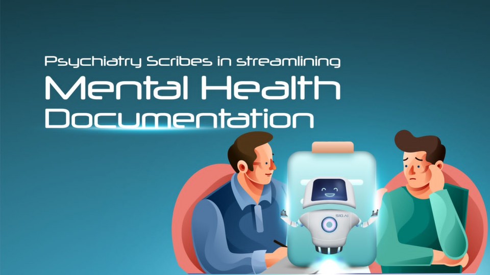 Psychiatry Scribes In Streamlining Mental Health Documentation