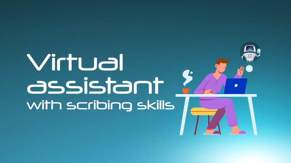 Virtual Assistant With Scribing Skills