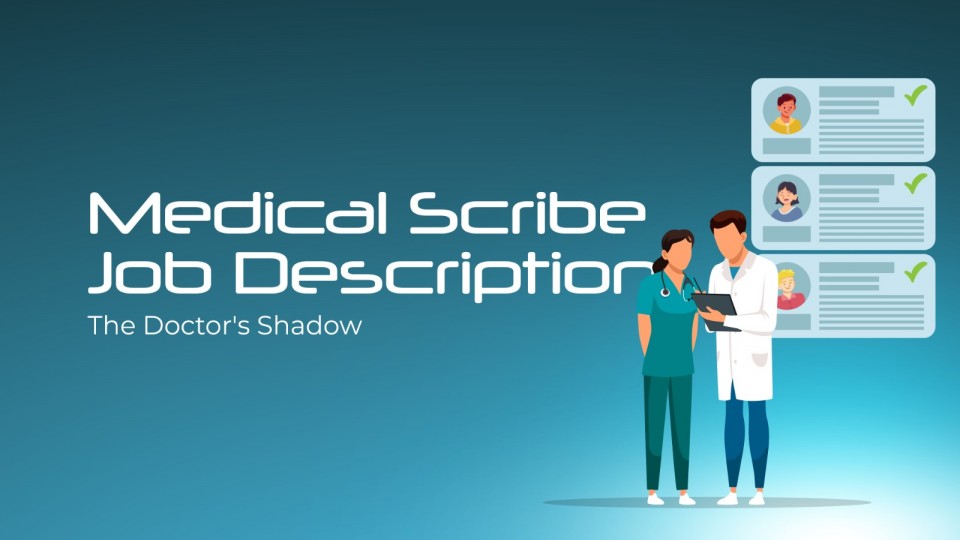 Medical Scribe Job Description: The Doctor's Shadow
