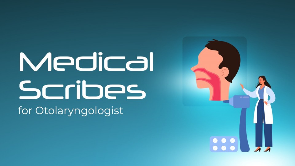 Medical Scribe For Otolaryngologist