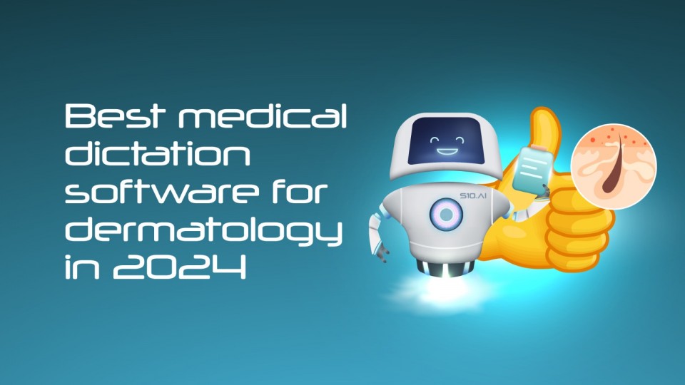 Best Medical Dictation Software For Dermatology In 2024