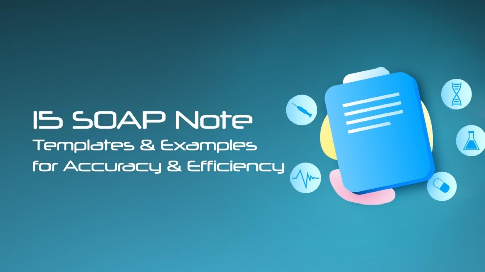 14 Best SOAP Note Templates & Examples for Accuracy And Efficiency
