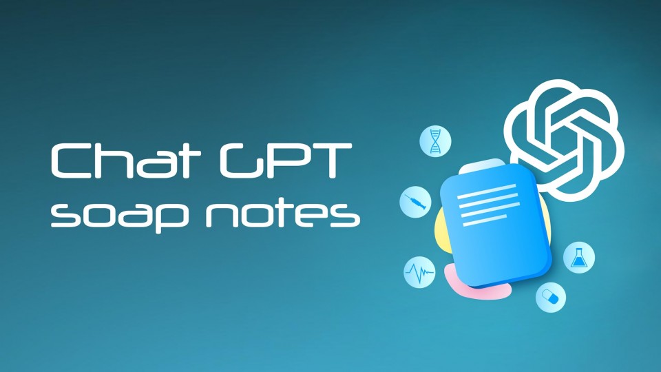Chat GPT soap notes ( Examples And Templates)