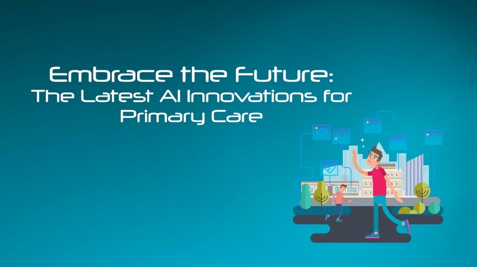 Embrace the Future: The Latest Al Innovations for Primary Care
