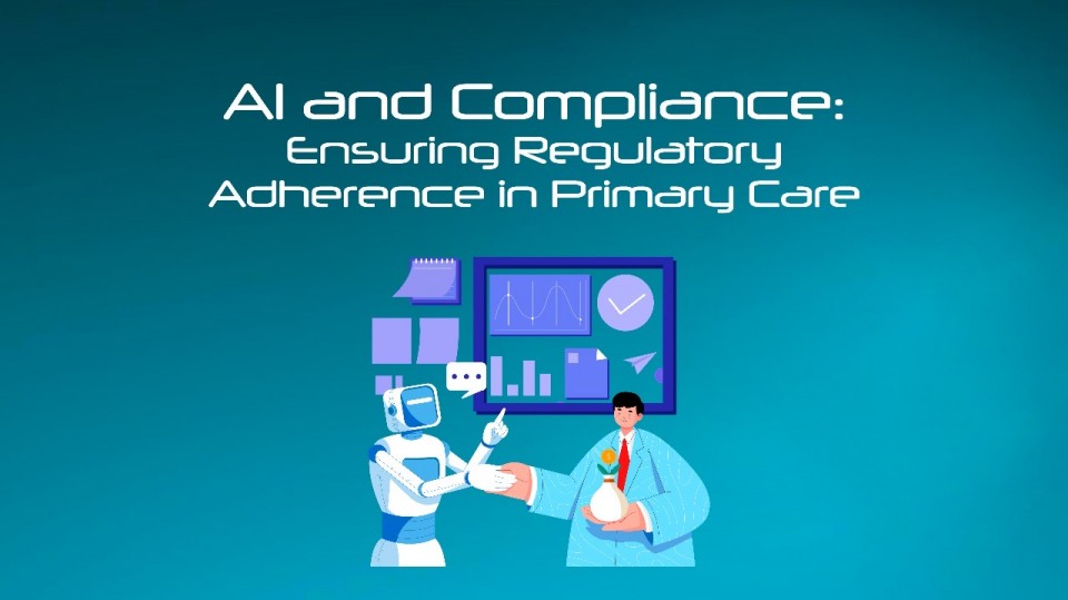 Al and Compliance: Ensuring Regulatory Adherence in Primary Care