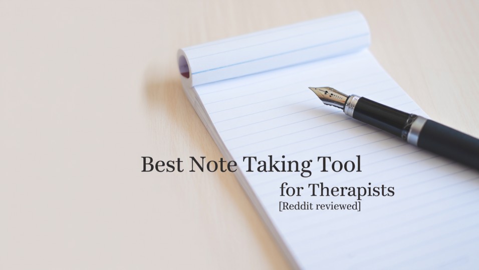 Best Note Taking Tool for Therapists [Reddit reviewed]